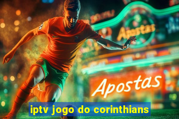 iptv jogo do corinthians